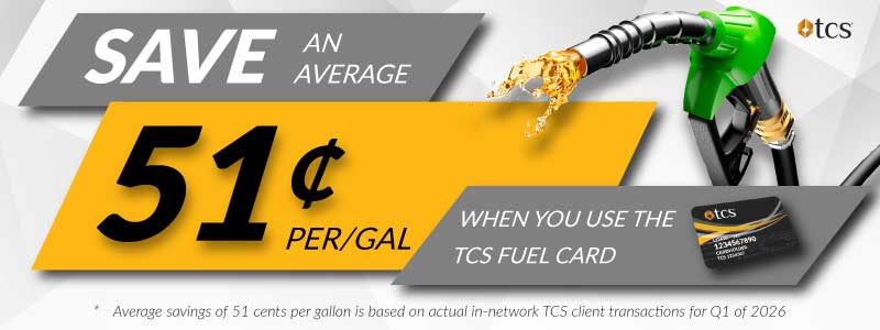 Save an average of 51 cents per gallon when you use the TCS Fuel Card